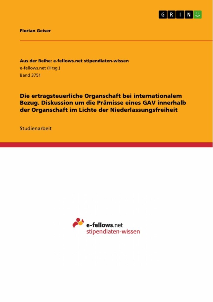 Die ertragsteuerliche Organschaft bei internationalem Bezug. Diskussion um die Prämisse eines GAV innerhalb der Organschaft im Lichte der Niederlassungsfreiheit main product photo