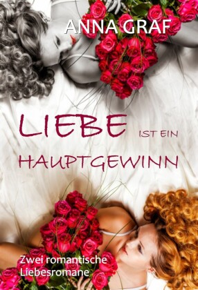 Liebe ist ein Hauptgewinn: Doppelband - zwei romantische Liebesromane