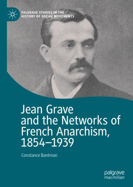 Jean Grave and the Networks of French Anarchism, 1854-1939 main product photo