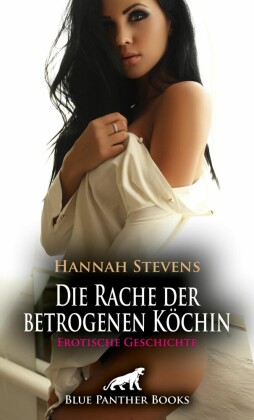 Die Rache der betrogenen Köchin | Erotische Geschichte