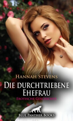 Die durchtriebene Ehefrau | Erotische Geschichte