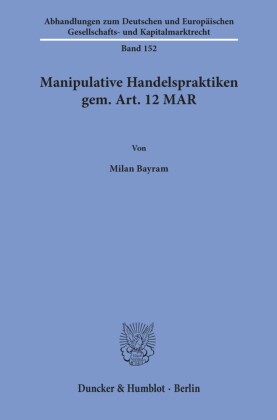 Manipulative Handelspraktiken gem. Art. 12 MAR.