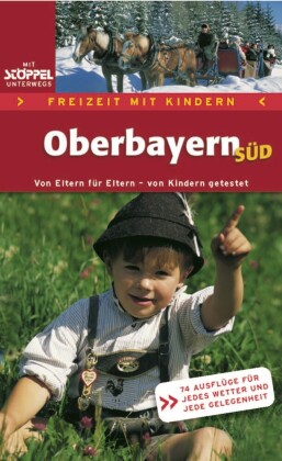 Freizeit mit Kindern: Oberbayern Süd