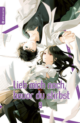 Lieb mich noch, bevor du stirbst. Bd.9