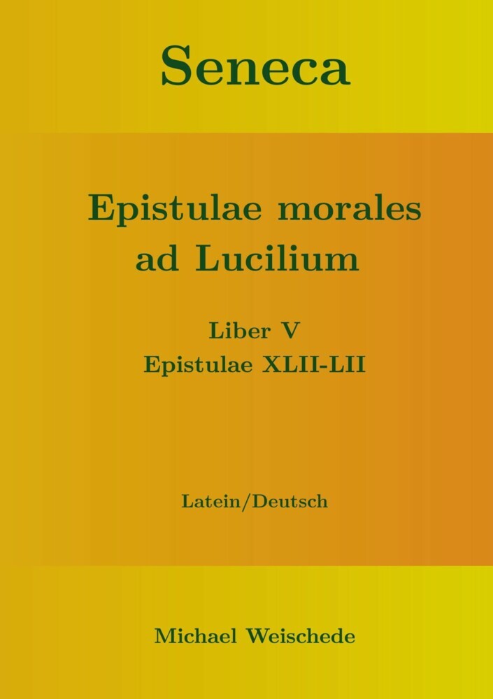 Seneca - Epistulae morales ad Lucilium - Liber V Epistulae XLII-LII main product photo