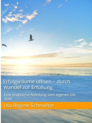 Erfolgsräume öffnen - durch Wandel zur Erfüllung