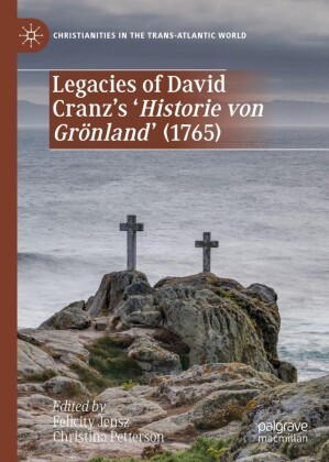 Legacies of David Cranz's 'Historie von Grönland' (1765)