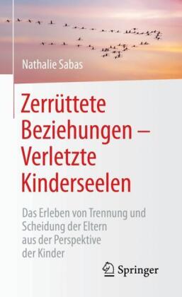 Zerrüttete Beziehungen - Verletzte Kinderseelen