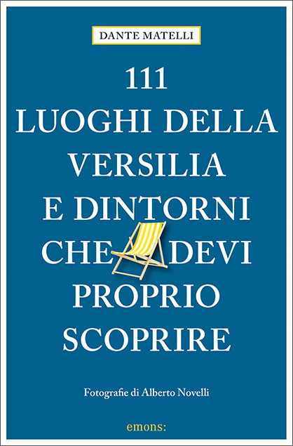 111 luoghi della Versilia e dintorni che devi proprio scoprire main product photo