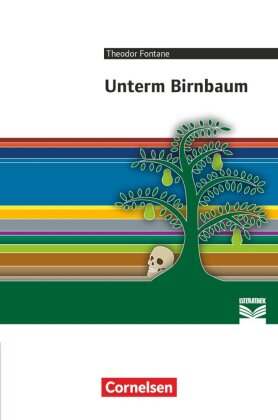Cornelsen Literathek - Textausgaben Unterm Birnbaum - Empfohlen für das 8.-10. Schuljahr - Textausgabe - Text - Erläuterungen - Materialien