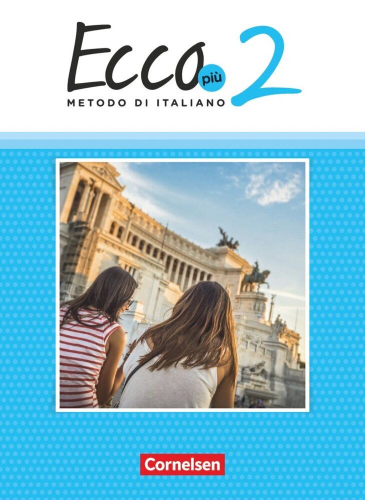 Ecco - Italienisch für Gymnasien - Italienisch als 3. Fremdsprache - Ecco Più - Ausgabe 2020 - Band 2. Bd.2 main product photo
