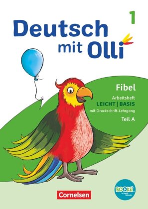 Deutsch mit Olli - Erstlesen - Ausgabe 2021 - 1. Schuljahr Arbeitsheft Leicht / Basis inkl. Druckschrift-Lehrgang - Teil A und B im Paket mit BOOKii-Funktion