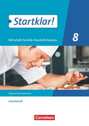 Startklar! - Wirtschaft-Technik-Haushalt/Soziales - Sachsen - Ausgabe 2020 - 8. Schuljahr