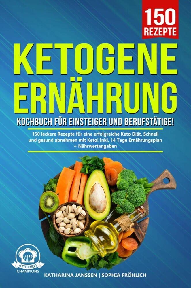 Ketogene Ernährung Kochbuch für Einsteiger und Berufstätige! main product photo