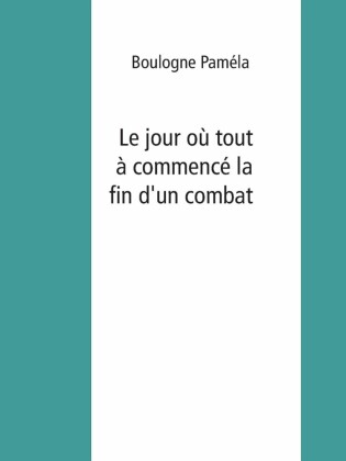 Le jour où tout a commencé la fin d'un combat