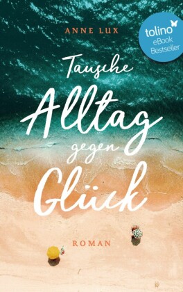 Tausche Alltag gegen Glück