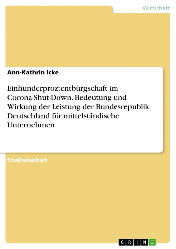 Einhunderproztentbürgschaft im Corona-Shut-Down. Bedeutung und Wirkung der Leistung der Bundesrepublik Deutschland für mittelständische Unternehmen main product photo