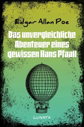 Das unvergleichliche Abenteuer eines gewissen Hans Pfaall
