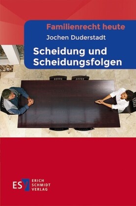 Familienrecht heute  Scheidung und Scheidungsfolgen