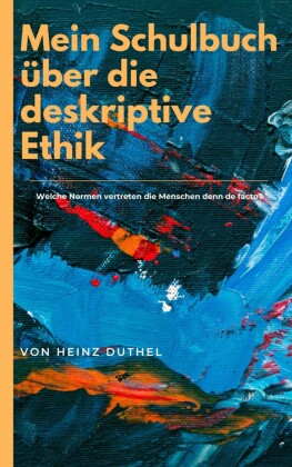 Mein Schulbuch über die deskriptive Ethik