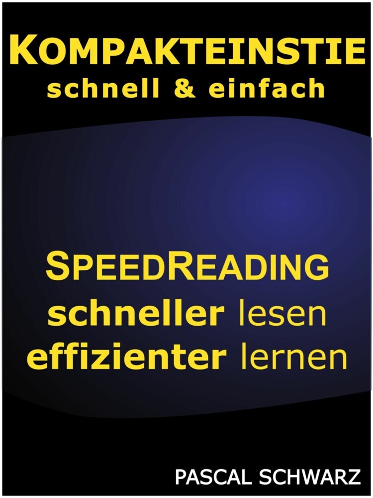 Kompakteinstieg: schnell & einfach Speedreading - schneller lesen, effizienter lernen main product photo