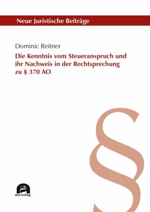 Die Kenntnis vom Steueranspruch und ihr Nachweis in der Rechtsprechung zu    370 AO