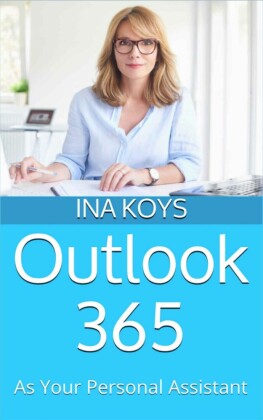 Outlook 365: as your personal Assistant