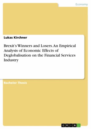 Brexit's Winners and Losers. An Empirical Analysis of Economic Effects of Deglobalisation on the Financial Services Industry