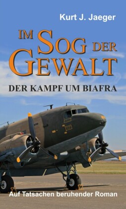 Im Sog der Gewalt - Der Kampf um Biafra