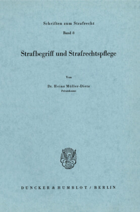 Strafbegriff und Strafrechtspflege.