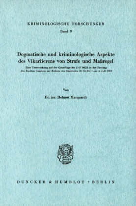 Dogmatische und kriminologische Aspekte des Vikarierens von Strafe und Maßregel.