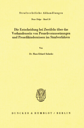 Die Entscheidung bei Zweifeln über das Vorhandensein von Prozeßvoraussetzungen und Prozeßhindernissen im Strafverfahren.