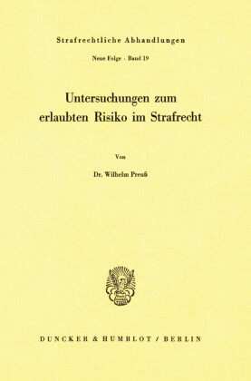 Untersuchungen zum erlaubten Risiko im Strafrecht.
