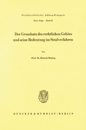 Der Grundsatz des rechtlichen Gehörs und seine Bedeutung im Strafverfahren.