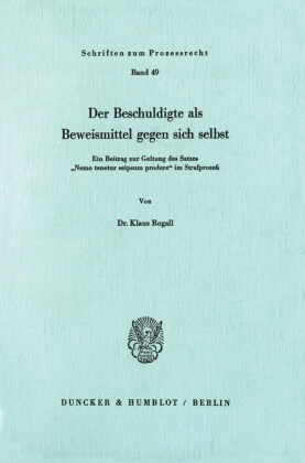 Der Beschuldigte als Beweismittel gegen sich selbst.