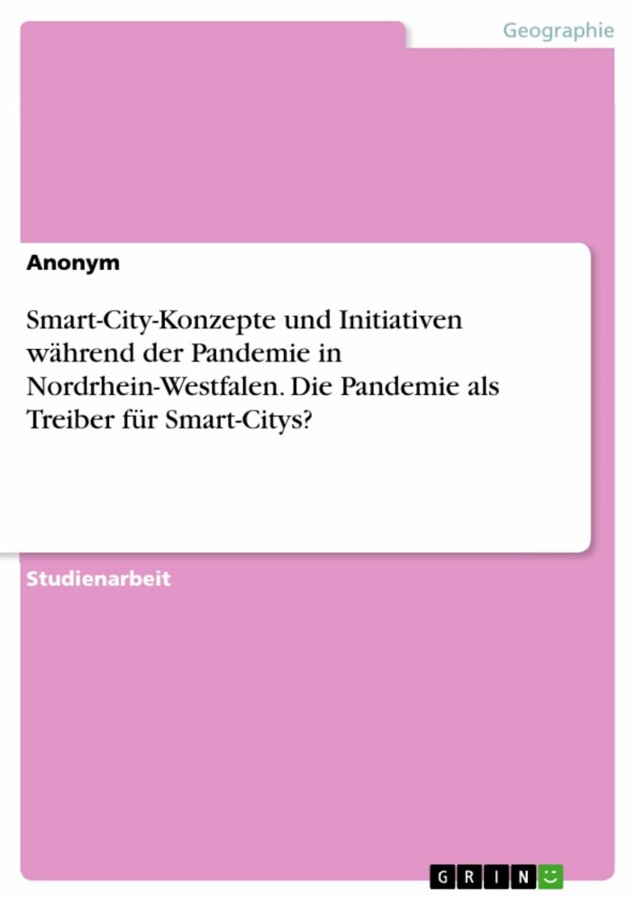 Smart-City-Konzepte und Initiativen während der Pandemie in Nordrhein-Westfalen. Die Pandemie als Treiber für Smart-Citys? main product photo