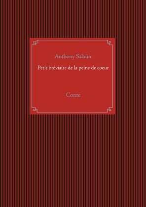 Petit bréviaire de la peine de coeur