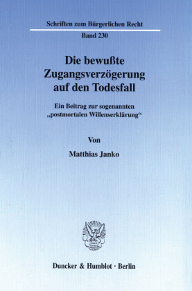 Die bewußte Zugangsverzögerung auf den Todesfall.