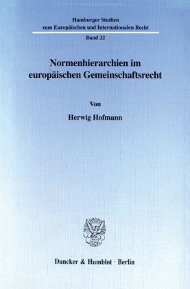 Normenhierarchien im europäischen Gemeinschaftsrecht.
