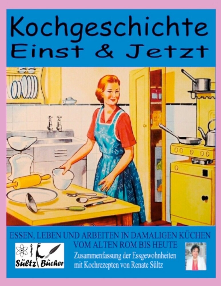 Kochgeschichte Einst & Jetzt - Zusammenfassung der Essgewohnheiten mit Kochrezepten main product photo