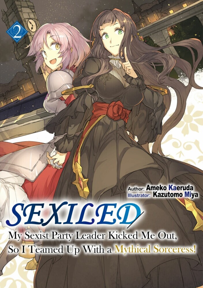 Sexiled: My Sexist Party Leader Kicked Me Out, So I Teamed Up With a Mythical Sorceress! Volume 2 main product photo