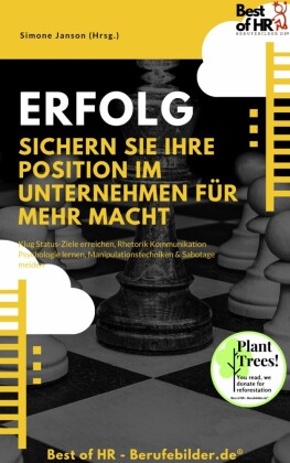 Erfolg - Sichern Sie Ihre Position im Unternehmen für mehr Macht