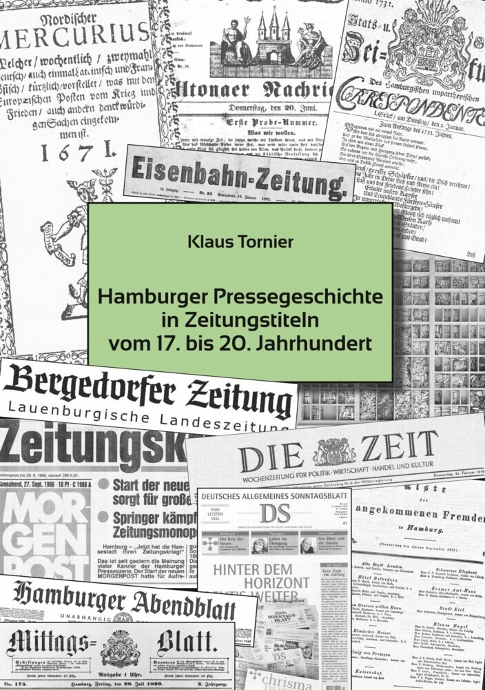 Hamburger Pressegeschichte in Zeitungstiteln vom 17 . bis 20. Jahrhundert main product photo