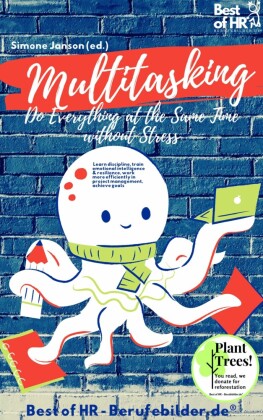 Multitasking! Do Everything at the Same Time without Stress