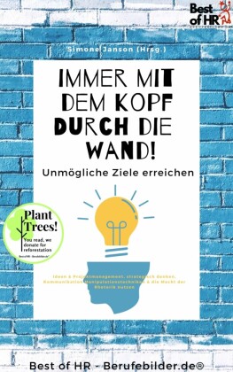 Immer mit dem Kopf durch die Wand! Unmögliche Ziele erreichen