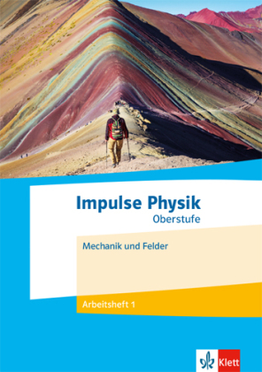 Impulse Physik Oberstufe. Mechanik und Felder
