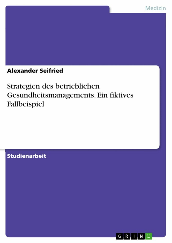 Strategien des betrieblichen Gesundheitsmanagements. Ein fiktives Fallbeispiel main product photo