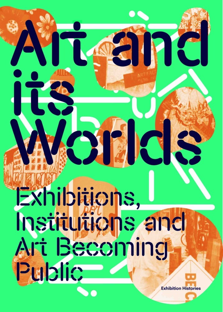 Art and Its Worlds: Exhibitions, Institutions and Art Becoming Public main product photo