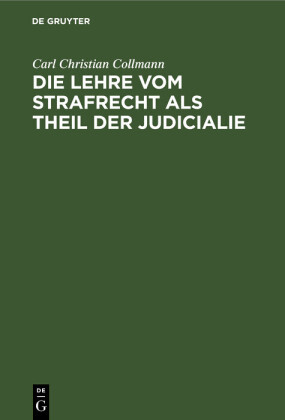 Die Lehre vom Strafrecht als Theil der Judicialie