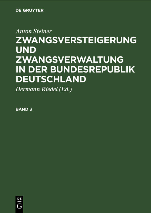 Anton Steiner: Zwangsversteigerung und Zwangsverwaltung in der Bundesrepublik Deutschland. Band 3 main product photo